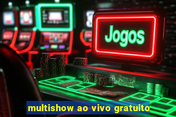 multishow ao vivo gratuito